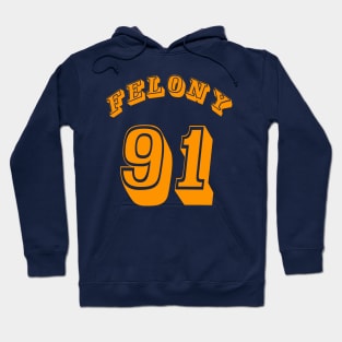 FELONY 91 - Back Hoodie